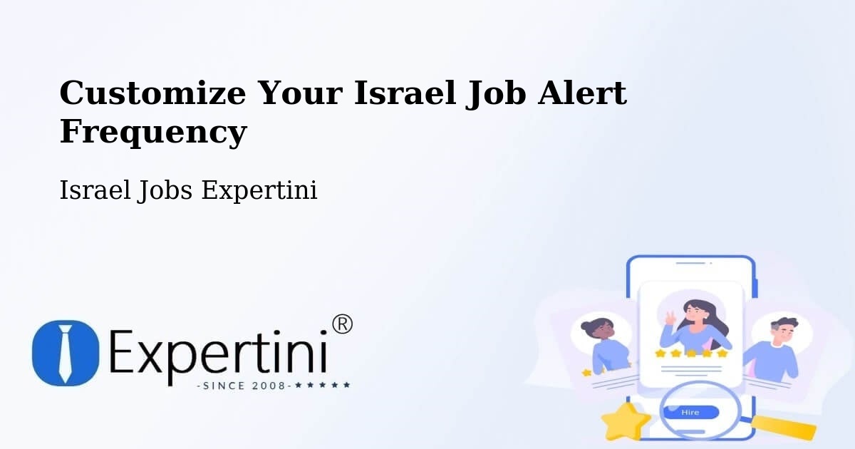 Customize Your Israel Job Alert Frequency - Israel Jobs Expertini